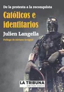De la protesta a la reconquista: católicos e identitarios