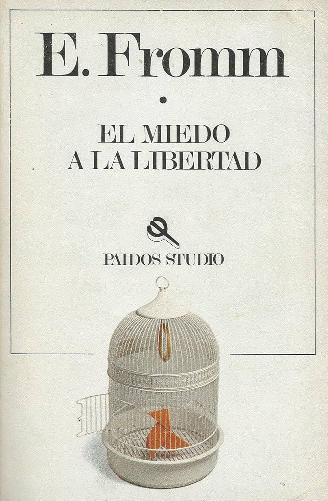 Fromm en El miedo a la libertad